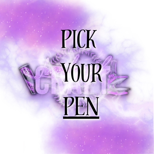 PICK YOUR PEN