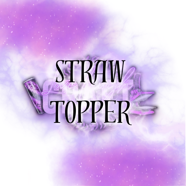 PICK YOUR STRAW TOPPER